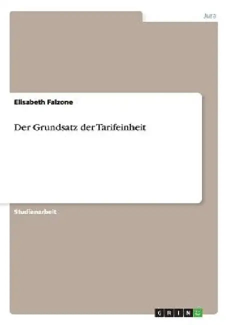 Der Grundsatz der Tarifeinheit by Falzone, Elisabeth