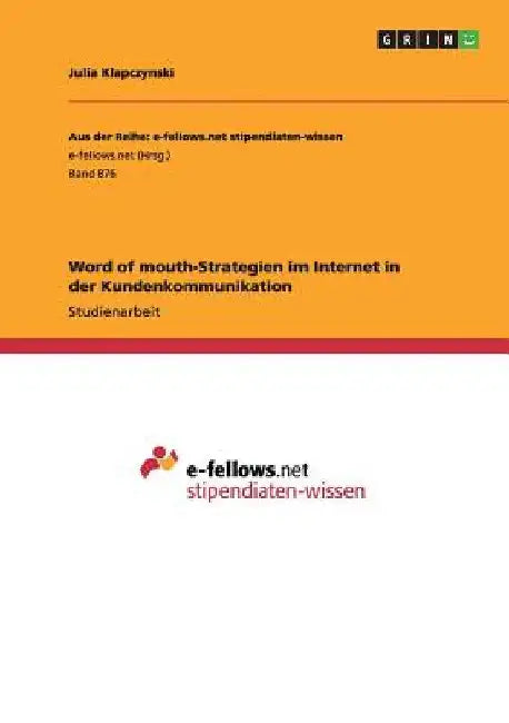 Word of mouth-Strategien im Internet in der Kundenkommunikation by Klapczynski, Julia