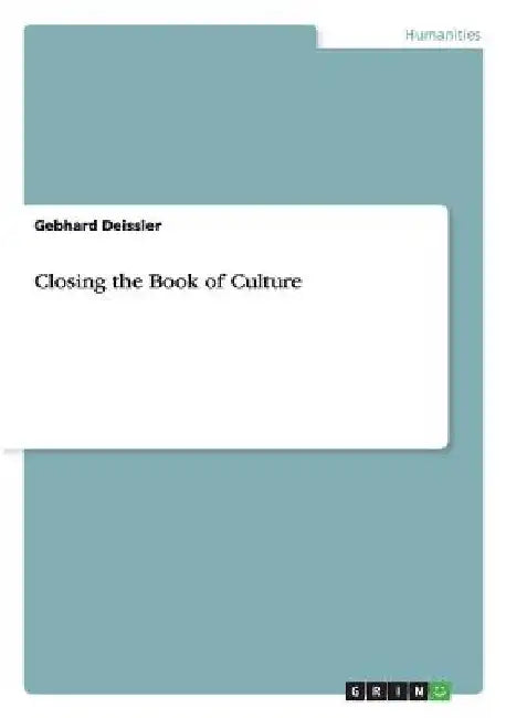 Closing the Book of Culture by Gebhard Deissler