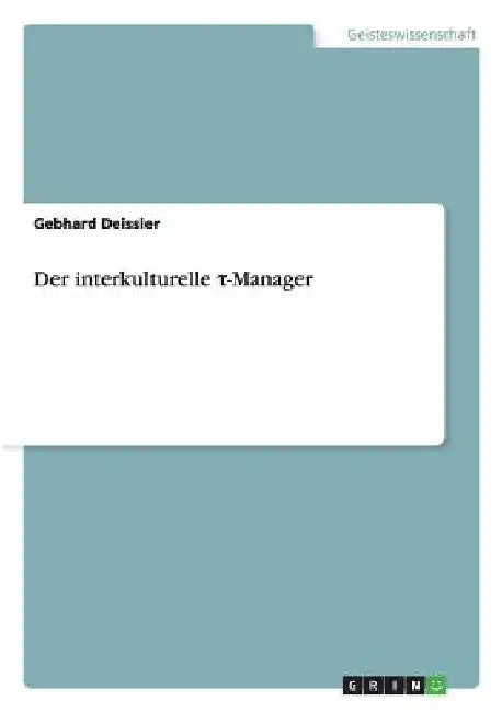 Der interkulturelle τ-Manager by Deissler, Gebhard