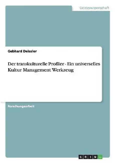 Der transkulturelle Profiler - Ein universelles Kultur Management Werkzeug by Deissler, Gebhard