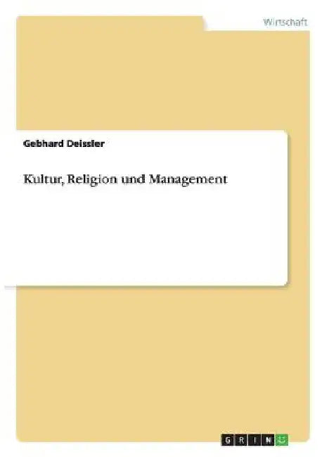 Kultur, Religion und Management by Deissler, Gebhard