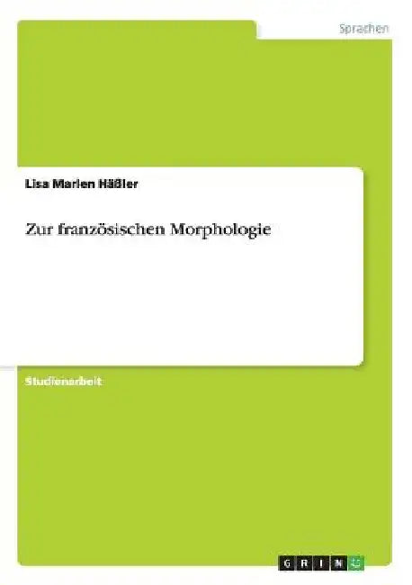 Zur französischen Morphologie by Häßler, Lisa Marlen