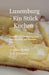 Luxemburg - ein Stück Kuchen Genießen Sie Luxemburg und seine Kuchen, mit eigenen Fotos by Cristina Berna, Eric Thomsen