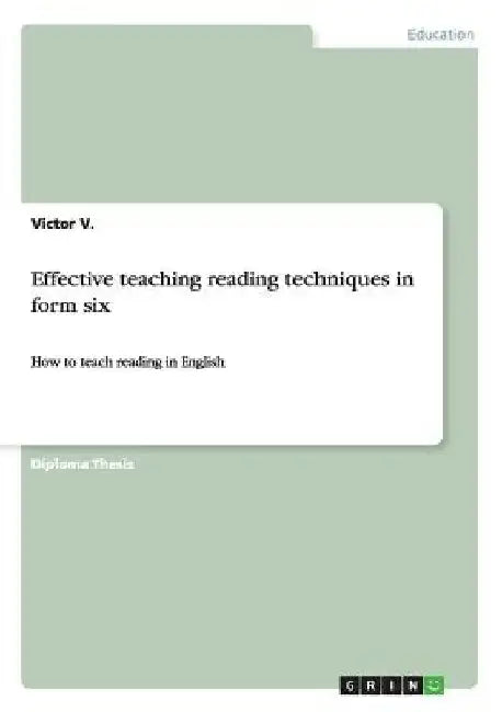 Effective teaching reading techniques in form six: How to teach reading in English by Victor V