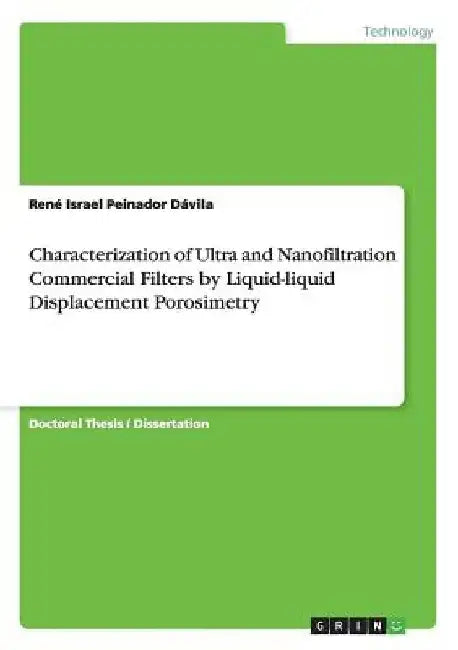 Characterization of Ultra and Nanofiltration Commercial Filters by Liquid-liquid Displacement Porosimetry by René Israel Peinador Dávila