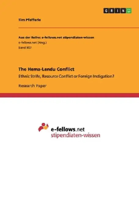 The Hema-Lendu Conflict: Ethnic Strife, Resource Conflict or Foreign Instigation? by Tim Pfefferle