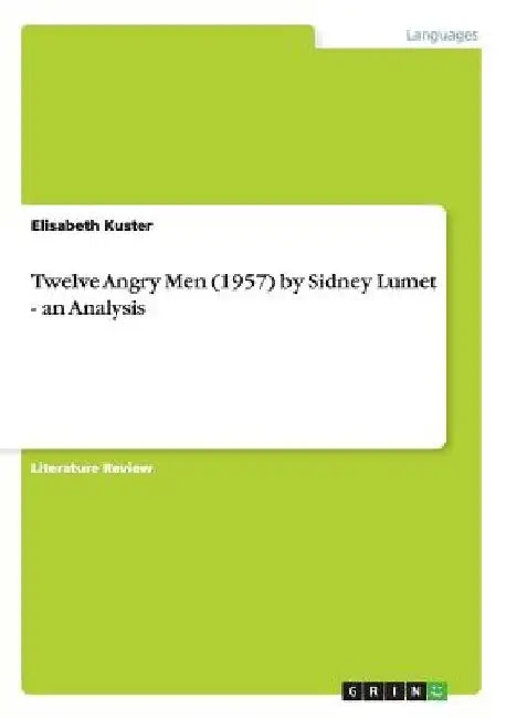 Twelve Angry Men (1957) by Sidney Lumet - an Analysis by Elisabeth Kuster