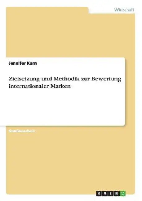 Zielsetzung und Methodik zur Bewertung internationaler Marken by Karn, Jennifer