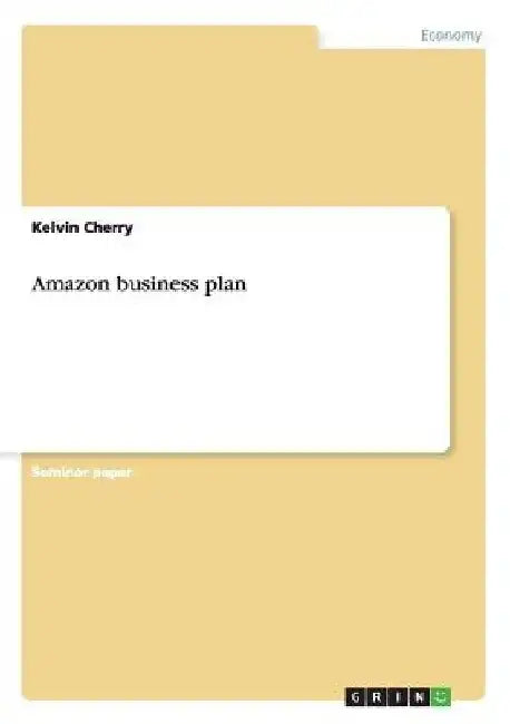 Amazon business plan by Kelvin Cherry