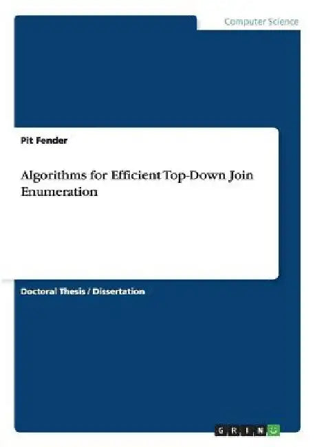 Algorithms for Efficient Top-Down Join Enumeration by Pit Fender