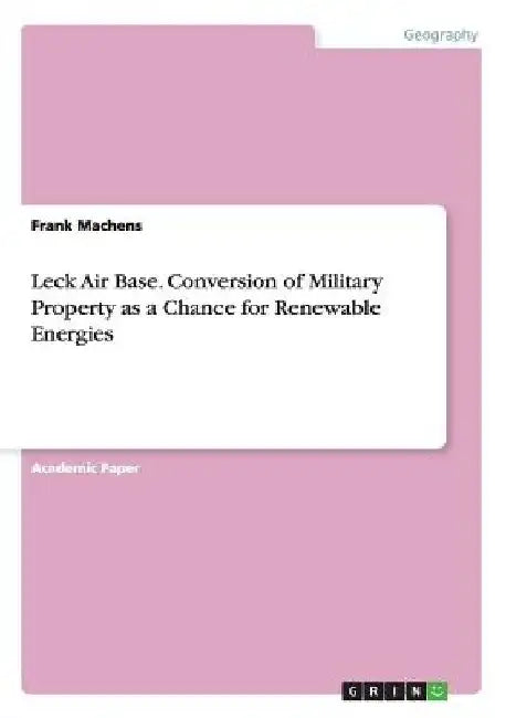Leck Air Base. Conversion of Military Property as a Chance for Renewable Energies by Frank Machens