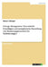 Change Management. Theoretische Grundlagen und exemplarische Darstellung von Steuerungsprozessen bei Veränderungen by Metzger, Simon F.