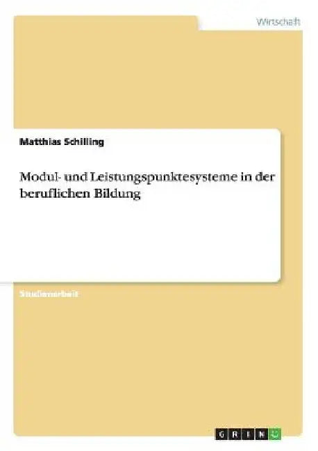 Modul- und Leistungspunktesysteme in der beruflichen Bildung by Schilling, Matthias