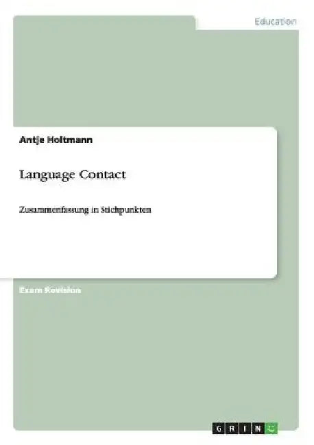 Language Contact: Zusammenfassung in Stichpunkten by Antje Holtmann