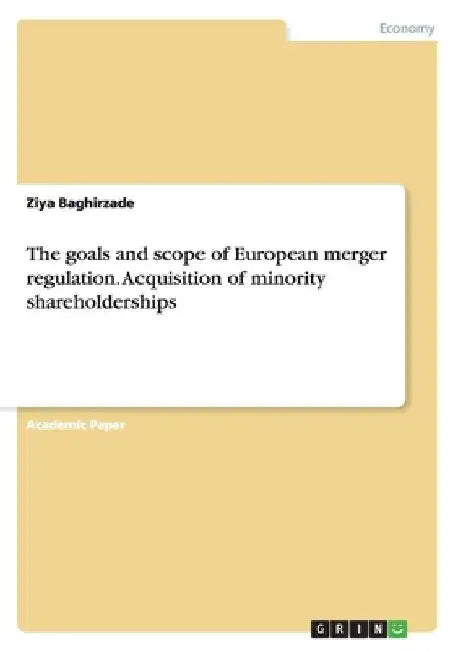 The goals and scope of European merger regulation. Acquisition of minority shareholderships by Ziya Baghirzade