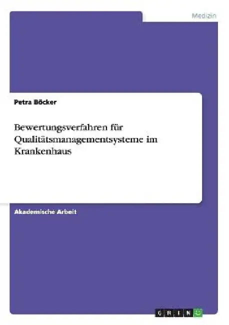 Bewertungsverfahren für Qualitätsmanagementsysteme im Krankenhaus by Böcker, Petra