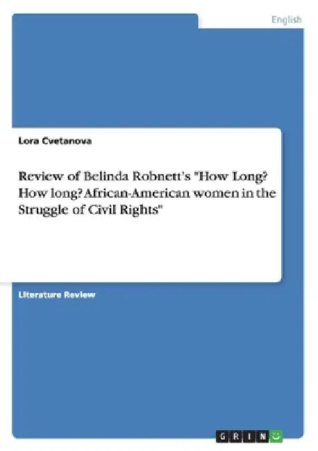 Review of Belinda Robnett's "How Long? How long? African-American women in the Struggle of Civil Rights" by Lora Cvetanova