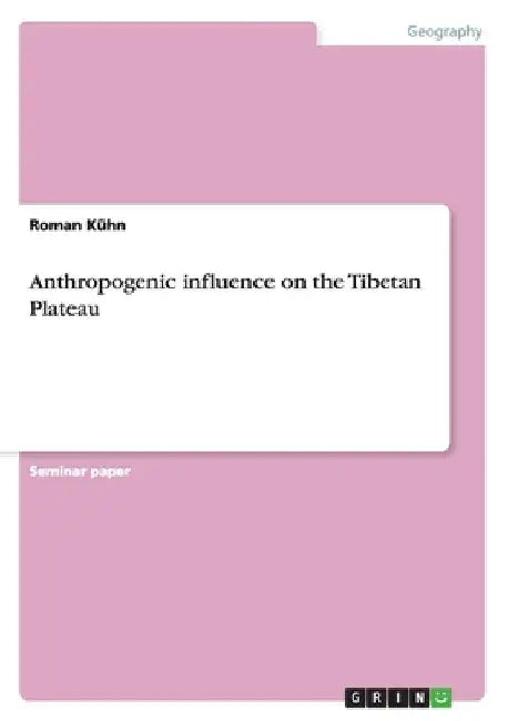 Anthropogenic influence on the Tibetan Plateau by Kühn, Roman