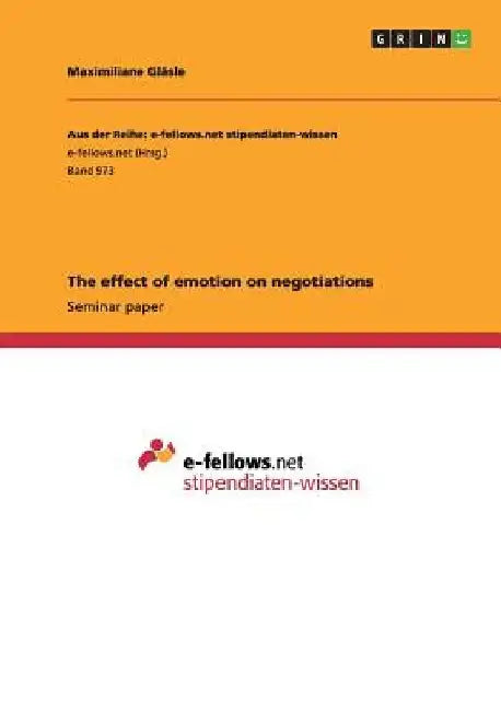 The effect of emotion on negotiations by Maximiliane Gläsle