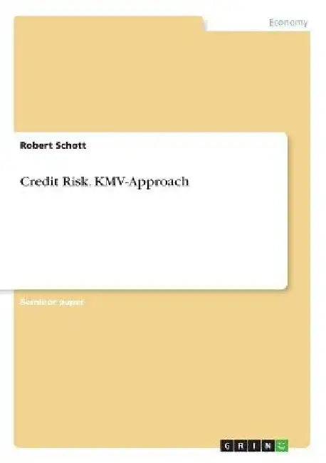 Credit Risk. KMV-Approach by Robert Schott