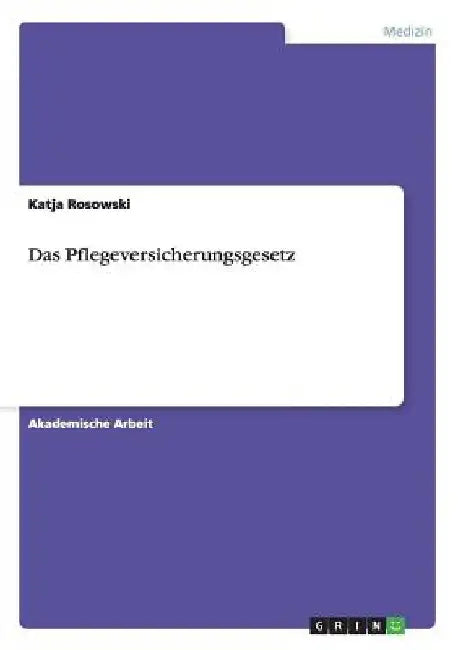 Das Pflegeversicherungsgesetz by Rosowski, Katja