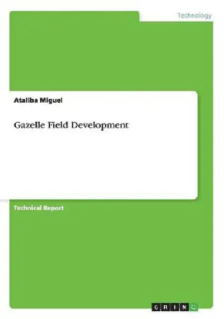 Gazelle Field Development by Ataliba Miguel