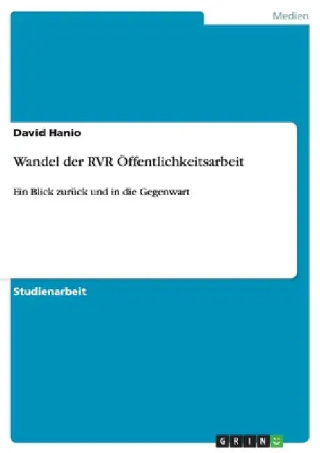 Wandel der RVR Öffentlichkeitsarbeit: Ein Blick zurück und in die Gegenwart by Hanio, David