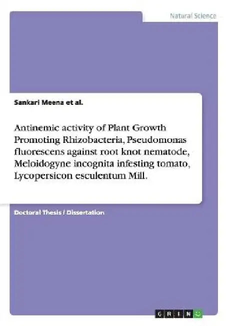 Antinemic activity of Plant Growth Promoting Rhizobacteria, Pseudomonas fluorescens against root knot nematode, Meloidogyne incognita infesting tomato by Sankari Meena Et Al