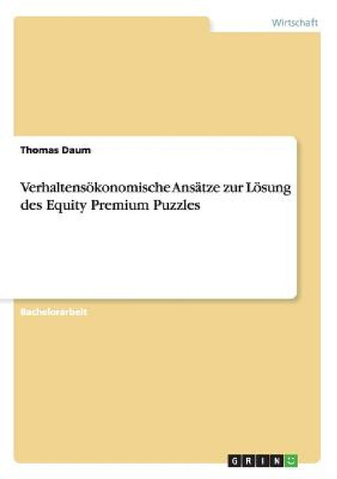 Verhaltensökonomische Ansätze zur Lösung des Equity Premium Puzzles by Thomas Daum