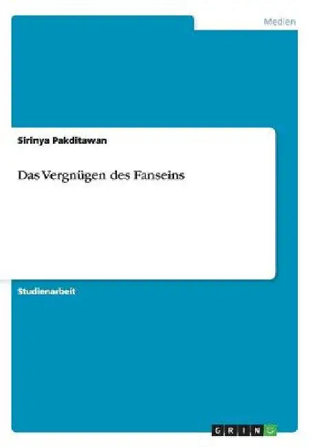 Das Vergnügen des Fanseins by Pakditawan, Sirinya