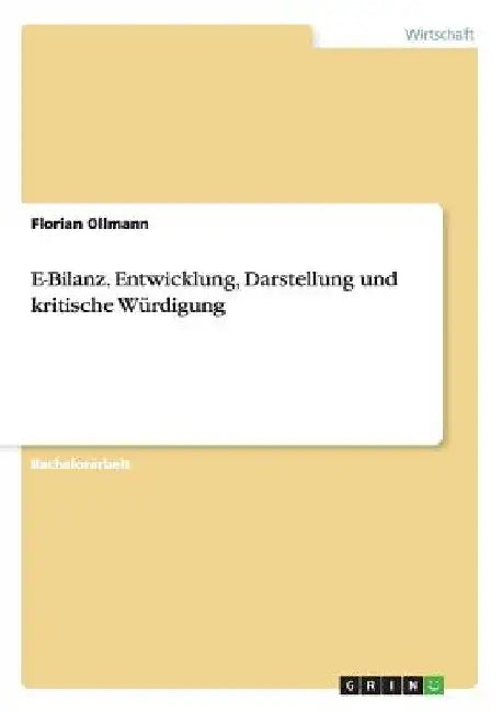 E-Bilanz. Entwicklung, Darstellung und kritische Würdigung by Ollmann, Florian