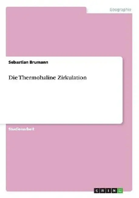 Die Thermohaline Zirkulation by Brumann, Sebastian