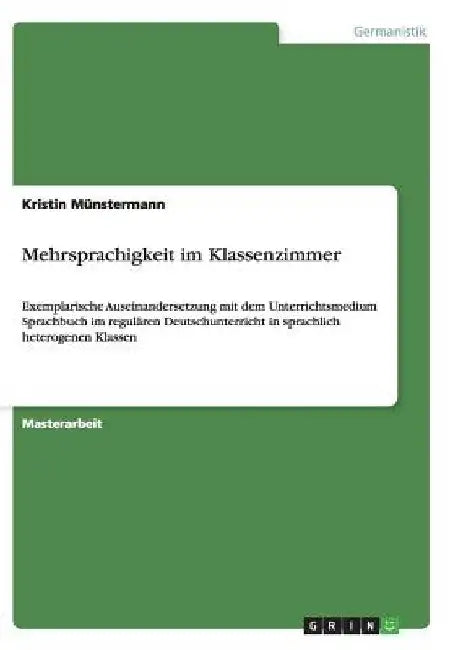 Mehrsprachigkeit im Klassenzimmer: Exemplarische Auseinandersetzung mit dem Unterrichtsmedium Sprachbuch im regulären Deutschunterricht in sprachlich by Münstermann, Kristin