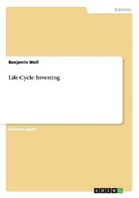 Life-Cycle Investing by Benjamin Wolf