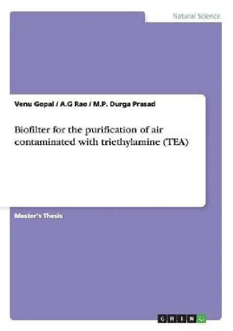 Biofilter for the purification of air contaminated with triethylamine (TEA) by Venu Gopal