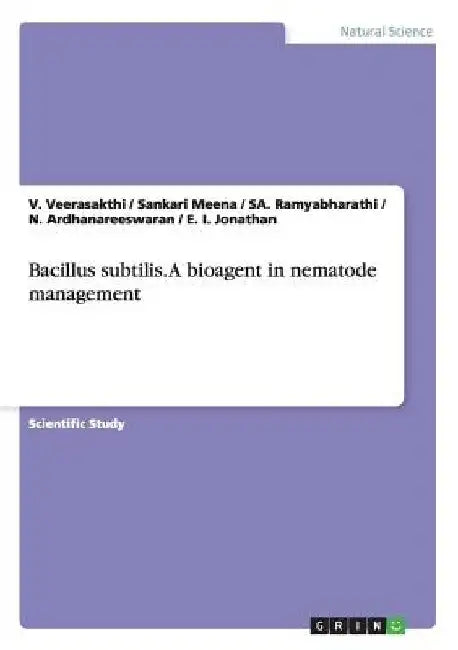 Bacillus subtilis. A bioagent in nematode management by V. Veerasakthi