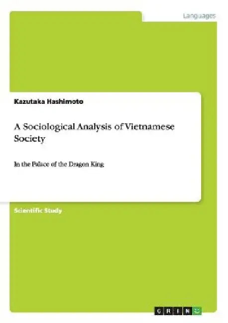 A Sociological Analysis of Vietnamese Society: In the Palace of the Dragon King by Kazutaka Hashimoto