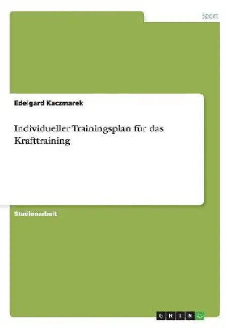 Individueller Trainingsplan für das Krafttraining by Kaczmarek, Edelgard