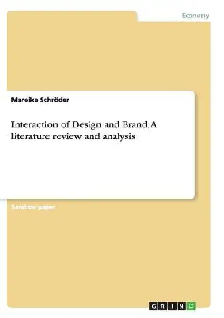 Interaction of Design and Brand. A literature review and analysis by Mareike Schröder