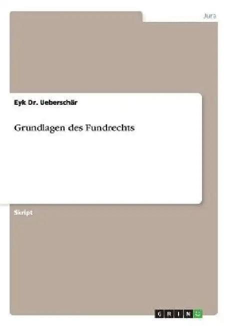 Grundlagen des Fundrechts by Ueberschär, Eyk