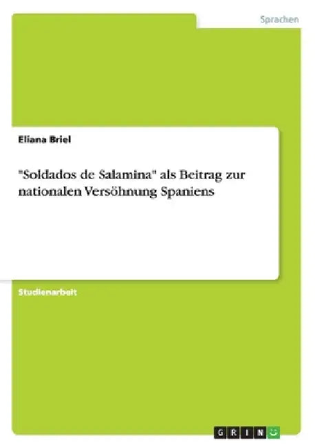 "Soldados de Salamina" als Beitrag zur nationalen Versöhnung Spaniens by Briel, Eliana