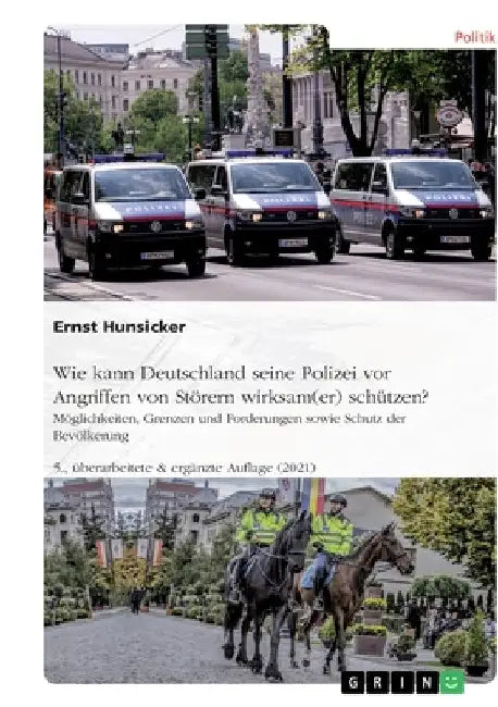 Eigensicherung der Polizei und Schutz der Bevölkerung. Personelle und materielle Ausstattung der Polizei zur Eigensicherung sowie zum Schutz der Bevöl by Hunsicker, Ernst