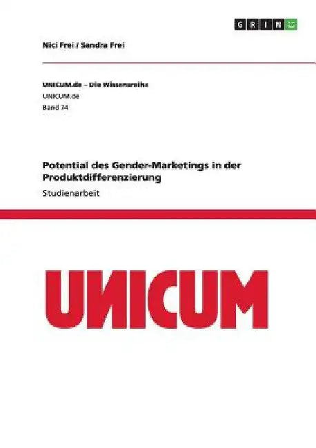 Potential des Gender-Marketings in der Produktdifferenzierung by Frei, Nici