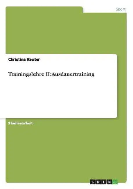 Trainingslehre II: Ausdauertraining by Reuter, Christina