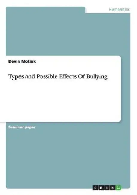 Types and Possible Effects Of Bullying by Devin Motiuk