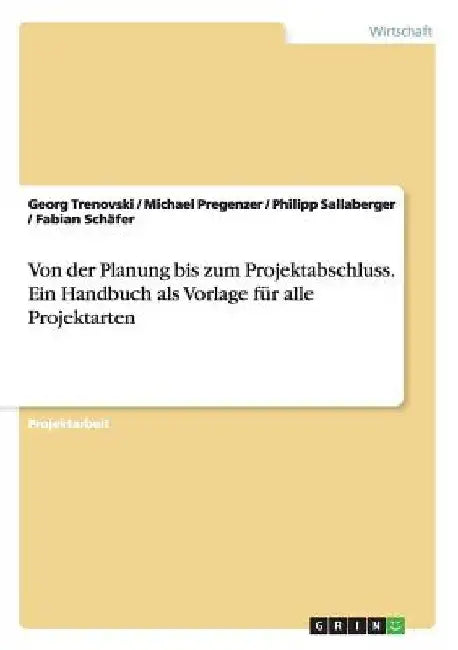 Von der Planung bis zum Projektabschluss. Ein Handbuch als Vorlage für alle Projektarten by Schäfer, Fabian