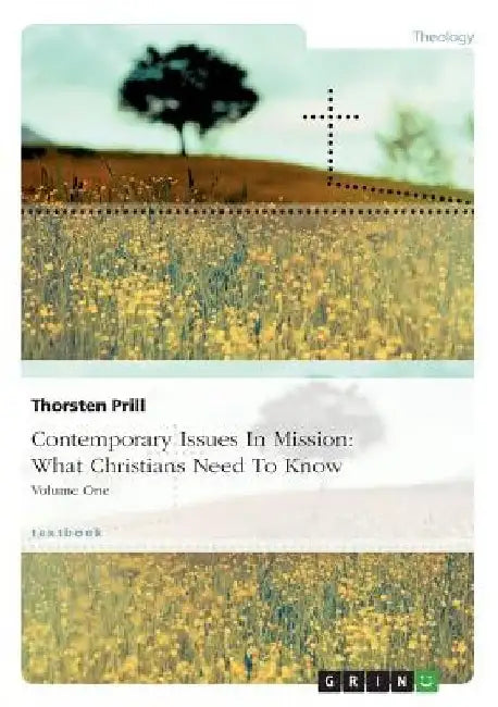 Contemporary Issues In Mission: What Christians Need To Know: Volume One by Thorsten Prill