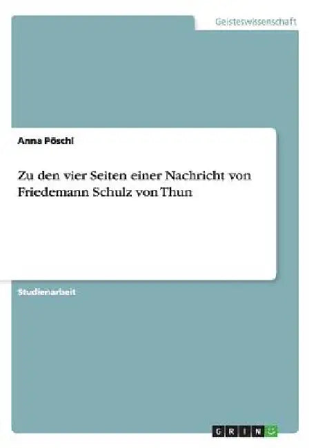Zu den vier Seiten einer Nachricht von Friedemann Schulz von Thun by Pöschl, Anna