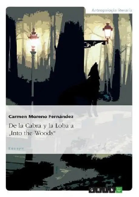 De la Cabra y la Loba a "Into the Woods" by Moreno Fernández, Dra Ma Carmen